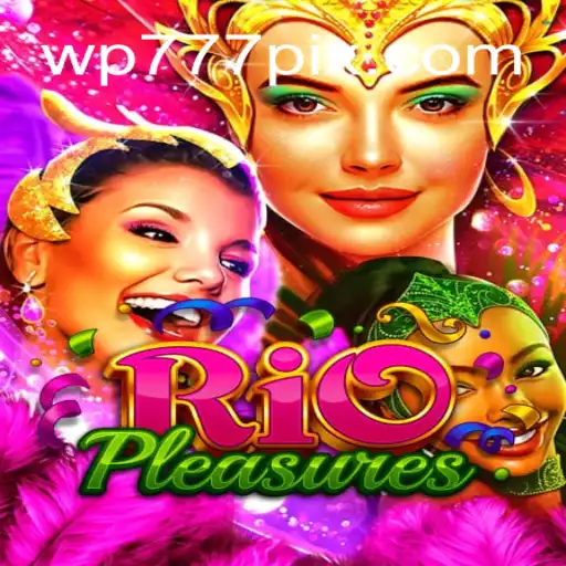 Explorando RioPleasures: O Novo Fenômeno de Jogo na WP777.COM