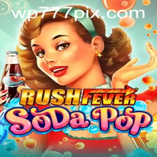Descubra o Fascinante Mundo de RushFeverSodaPop com WP777.COM
