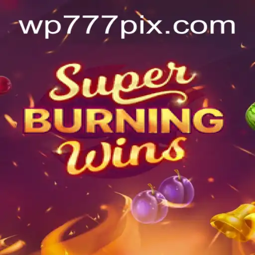 Descubra a Emoção de SuperBurningWins com WP777.COM